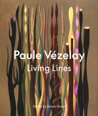 Paule Vzelay: Living Lines - Grant, Simon (Editor)