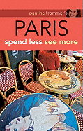 Pauline Frommer's Paris: Spend Less, See More