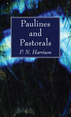 Paulines and Pastorals - Harrison, P N