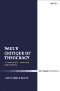 Paul's Critique of Theocracy: A Theocracy in Corinthians and Galatians