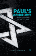 Paul's Gentile-Jews: Neither Jew Nor Gentile, But Both