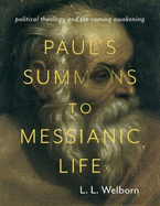 Paul's Summons to Messianic Life: Political Theology and the Coming Awakening