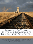 Pausanias, Ou Voyage Historique, Pittoresque Et Philosophique De La Gr?ce, ...