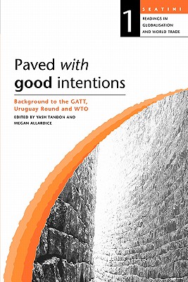 Paved with Good Intentions. Backgr - Tandon, Yash (Editor), and Allardice, Megan (Editor)