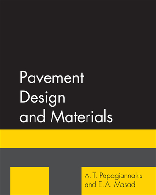 Pavement Design and Materials - Papagiannakis, A T, and Masad, E A