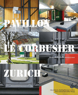 Pavillon Le Corbusier Zurich: The Restoration of an Architectural Jewel
