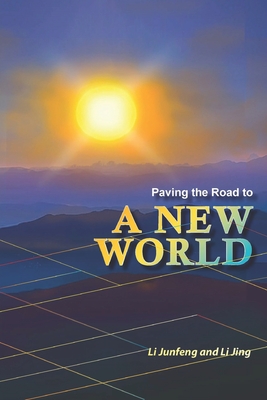 Paving the Road to a New World - Li, Jing, and Li, Junfeng