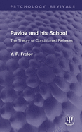 Pavlov and His School: The Theory of Conditioned Reflexes
