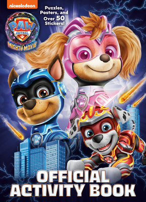 Paw Patrol: The Mighty Movie: Official Activity Book - 
