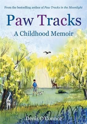 Paw Tracks: A Childhood Memoir - O'Connor, Denis John