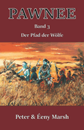 Pawnee III - Der Pfad der Wlfe: Band 3