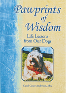 Pawprints of Wisdom: Life Lessons from Our Dogs