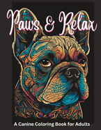 Paws and Relax: A Canine Coloring Book for Adults