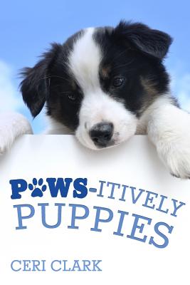 Paws-itively Puppies: The Secret Personal Internet Address & Password Log Book for Puppy & Dog Lovers - Clark, Ceri