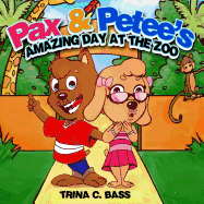 Pax & Petee's Amazing Day at the Zoo: Amazing Day at the Zoo