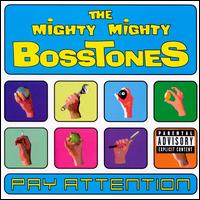 Pay Attention - The Mighty Mighty Bosstones