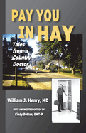 Pay You in Hay: Tales of a Country Doctor