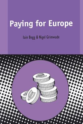 Paying for Europe - Begg, Iain, and Grimwade, Nigel