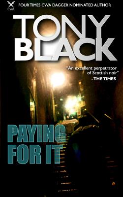 Paying for It: A Gus Dury Crime Thriller - Black, Tony