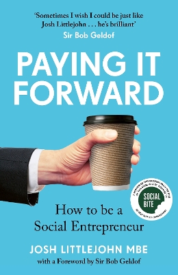 Paying It Forward: How to Be A Social Entrepreneur - Littlejohn, Josh