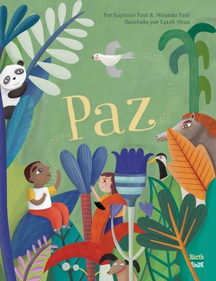 Paz: (Spanish Edition) - Paul, Miranda, and Paul, Baptiste, and Meza, Estel? (Illustrator)