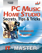 PC Music Home Studio: Secrets Tips & Tricks