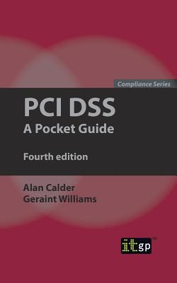 PCI Dss: A Pocket Guide - It Governance Publishing (Editor)