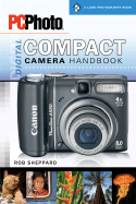 PCPhoto Digital Compact Camera Handbook - Sheppard, Rob