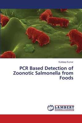 PCR Based Detection of Zoonotic Salmonella from Foods - Kumar, Kuldeep