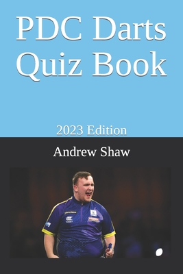 PDC Quiz Book: 2023 Edition - Shaw, Andrew
