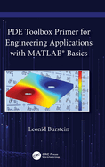 PDE Toolbox Primer for Engineering Applications with MATLAB(R) Basics