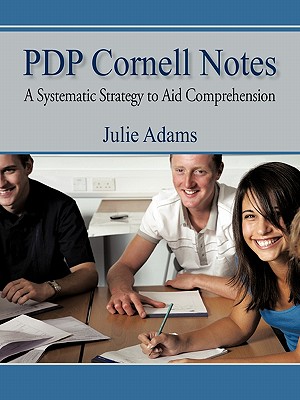 Pdp Cornell Notes: A Systematic Strategy to Aid Comprehension - Adams, Julie, MD