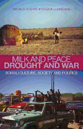 Peace and Milk, Drought and War: Somali Culture, Society and Politics: Essays in Honour of I.M. Lewis