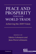 Peace and Prosperity through World Trade: Achieving the 2019 Vision