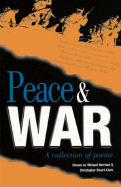 Peace and War: A Collection of Poems - Harrison, Michael (Editor), and Stuart-Clark, Christopher (Editor)