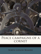 Peace Campaigns of a Cornet