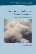 Peace in Political Unsettlement: Beyond Solving Conflict