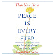 Peace Is Every Step Lib/E: The Path of Mindfulness in Everyday Life