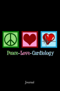 Peace Love Cardiology Journal: Cardiologist Notebook