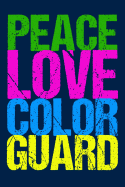Peace Love Color Guard: Colorguard Journal