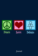 Peace Love Debate Journal: Speech and Debate Team Notebook