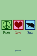 Peace Love Rats Journal: Cute Rat Owner Notebook