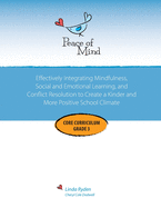 Peace of Mind Core Curriculum for Grade 3: Mindfulness-Based Social Emotional Learning and Conflict Resolution to Help Students Manage Big Emotions, Practice Kindness and Gratitude, and Become Peacemakers