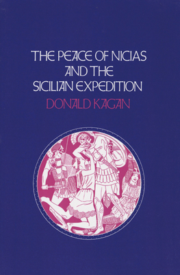 Peace of Nicias and the Sicilian Expedition - Kagan, Donald