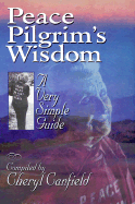 Peace Pilgrim's Wisdom: A Very Simple Guide