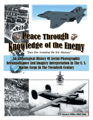 Peace Through Knowledge of the Enemy - Miller Usmc (Ret), Harvey E