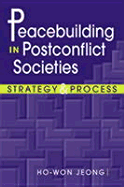 Peacebuilding in Postconflict Societies: Strategy and Process
