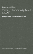 Peacebuilding Through Community-Based Ngos: Paradoxes and Possibilities