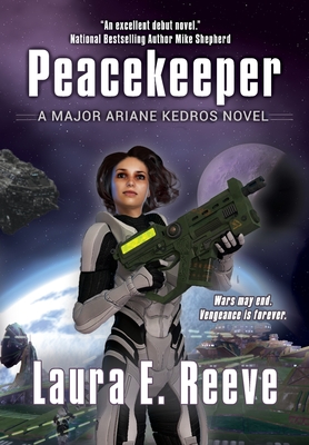 Peacekeeper: A Major Ariane Kedros Novel - Reeve, Laura E