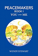 Peacemakers Book 1: You and Me
